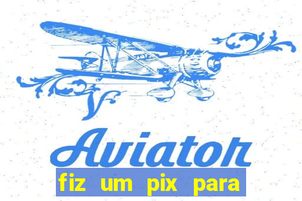 fiz um pix para uma conta encerrada